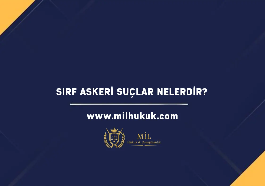 Sırf Askeri Suçlar Nelerdir?