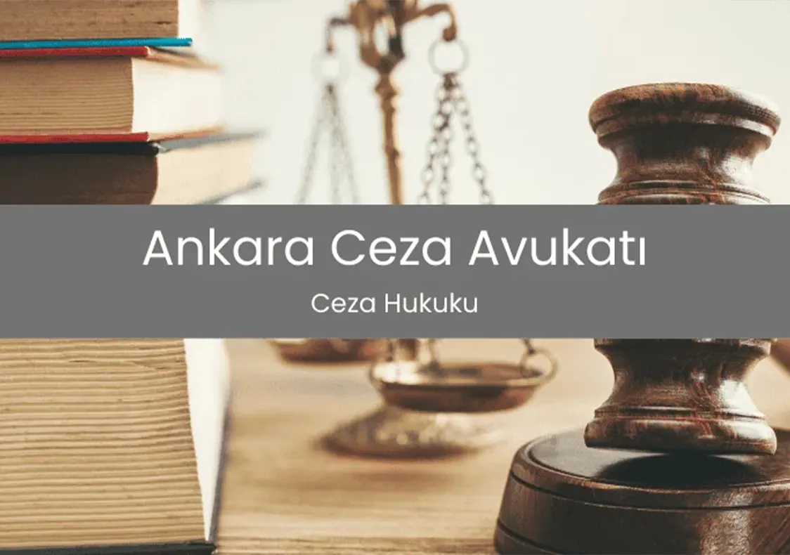 Ankara'nın En İyi Ceza Avukatı Kimdir?