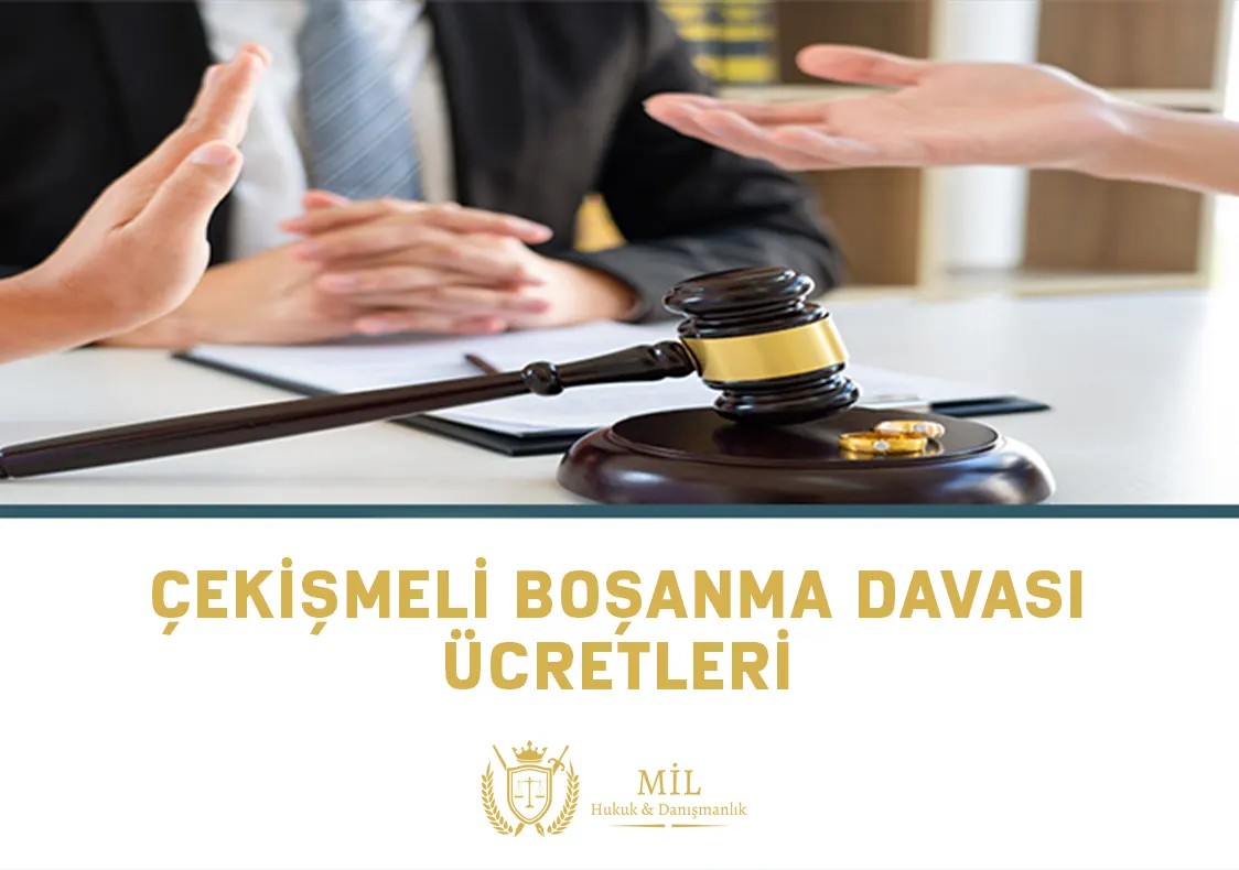 Çekişmeli Boşanma Davası Ücretleri