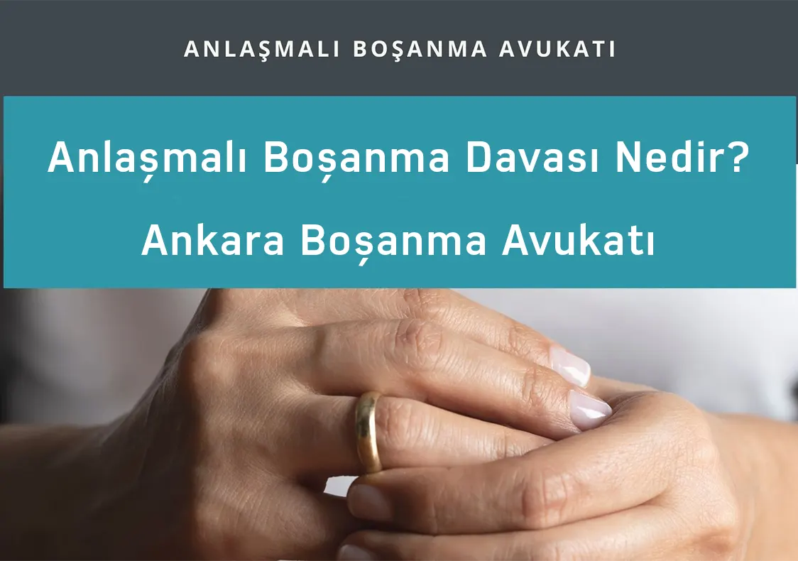 Anlaşmalı Boşanma Davası Nedir?