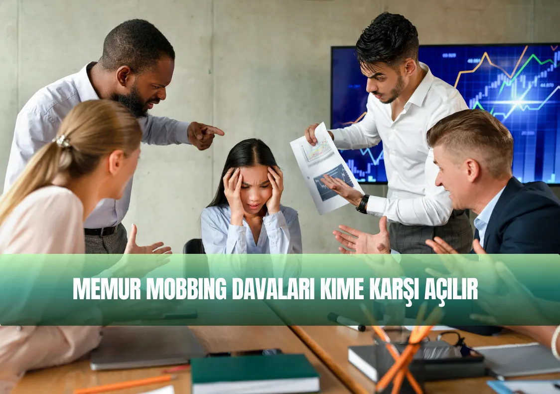 Memur Mobbing Davaları Kime Karşı Açılır