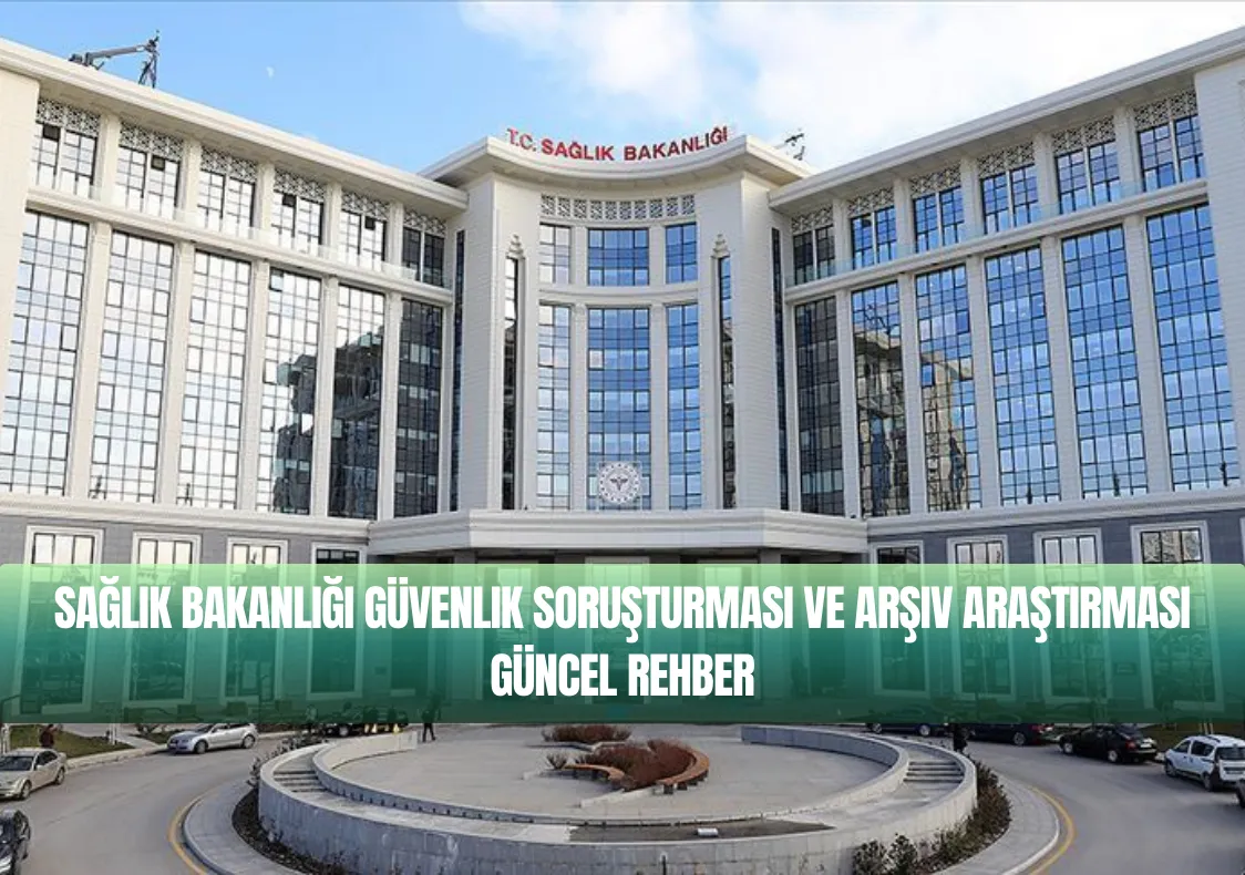 Sağlık Bakanlığı Güvenlik Soruşturması ve Arşiv Araştırması