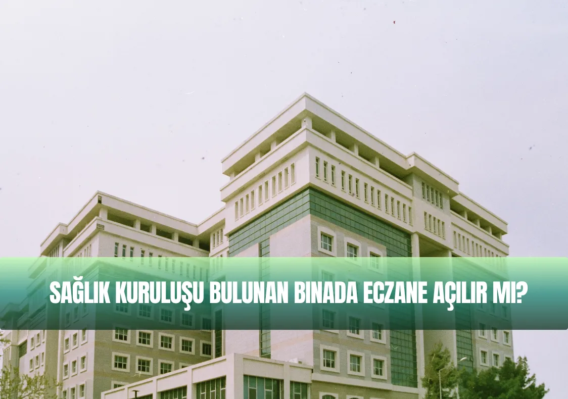 Sağlık Kuruluşu Bulunan Binada Eczane Açılması