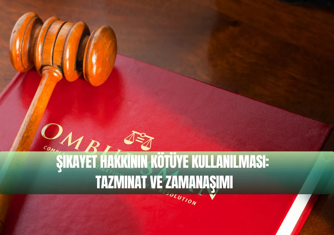 Şikayet Hakkının Kötüye Kullanılması