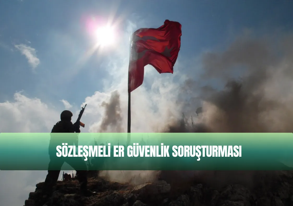 Sözleşmeli Er Güvenlik Soruşturması