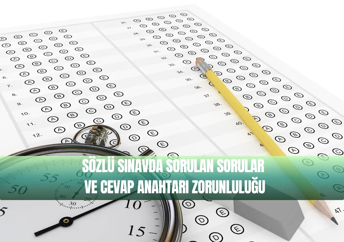 Sözlü Sınavda Sorulan Sorular ve Cevap Anahtarı Usulsüzlüğü 