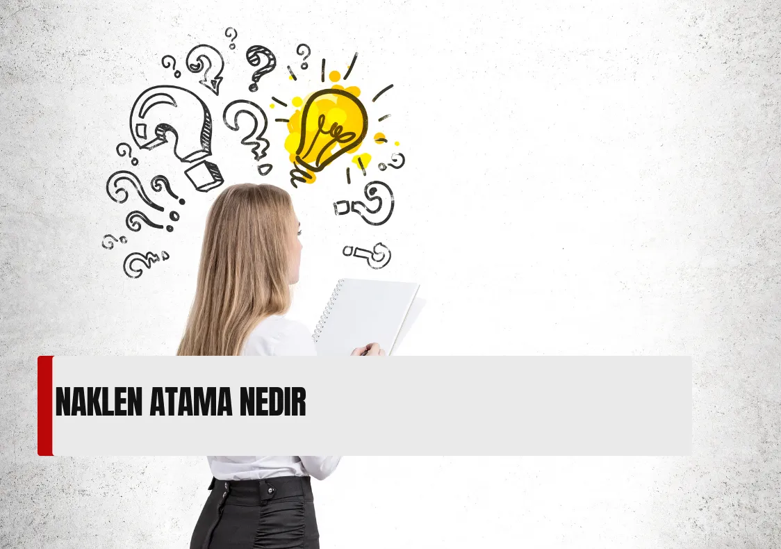 Naklen Atama Nedir